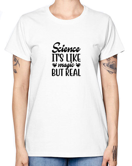 science its like magic but real 77# - general science -  Missy T-Shirt