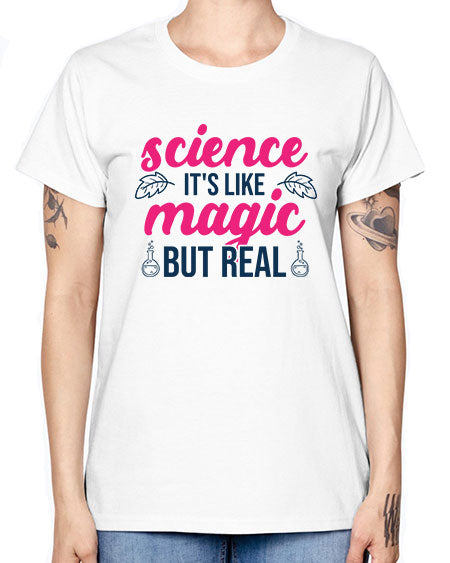 science its like magic but real 78# - general science -  Missy T-Shirt