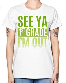 see ya first grade im out 841# - first grade -  Missy T-Shirt