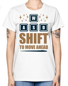 shift to move ahead 149# - video games -  Missy T-Shirt