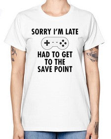 sorry im late had to get to the save point 151# - video games -  Missy T-Shirt