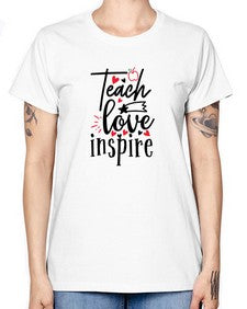 teach love inspire Style 369# - teacher -  Missy T-Shirt