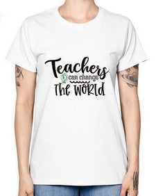 teachers can change the world Style 392# - teacher -  Missy T-Shirt