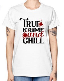 true krime and chill 1189# - true crime -  Missy T-Shirt