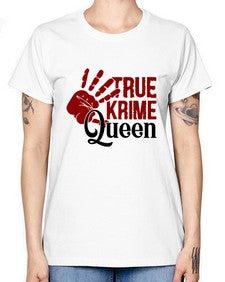 true krime queen 1190# - true crime -  Missy T-Shirt