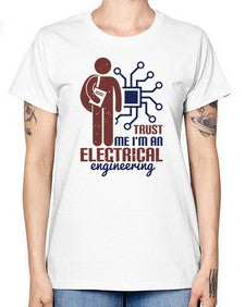 trust me Im an electrical engineering Style 454# - engineer -  Missy T-Shirt