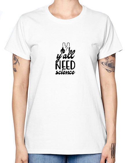 yall need science 2# - general science -  Missy T-Shirt