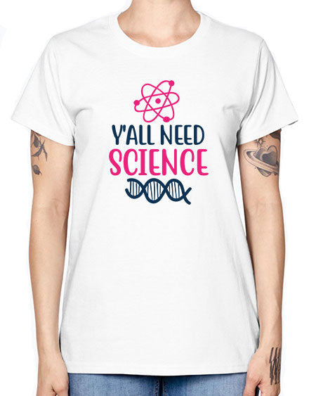 yall need science 5# - general science -  Missy T-Shirt