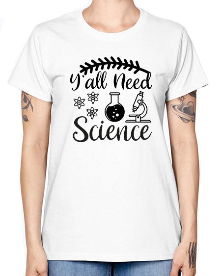 yall need science 9# - general science -  Missy T-Shirt