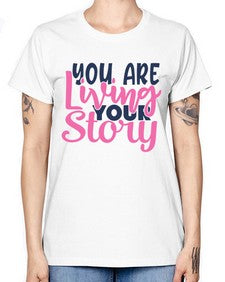 you are living your story Style 59# - motivation -  Missy T-Shirt