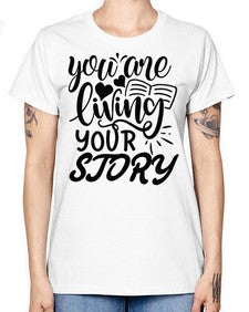 you are living your story Style 60# - motivation -  Missy T-Shirt