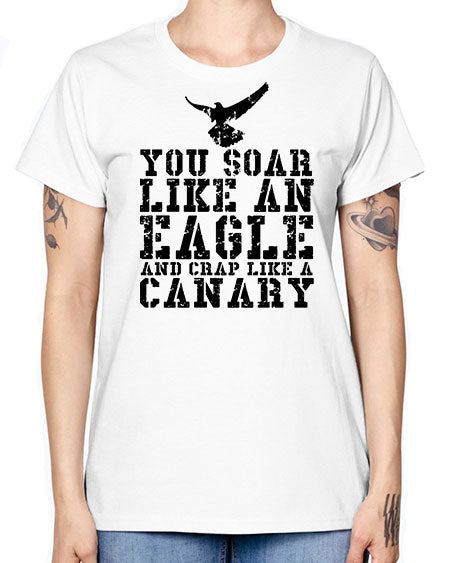 you soar like an eagle and crap like a canary 87# - birds -  Missy T-Shirt