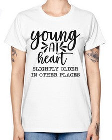 young at heart slightly older in other places 1271# - funny -  Missy T-Shirt