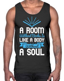 A Room Without Books Is Like A Body Without A Soul Style 52#- motivation- Cotton Tank