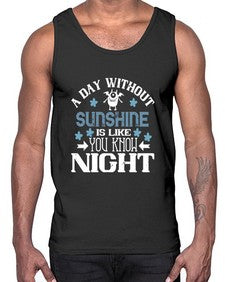 A day without sunshine is like you know night 2#- funny- Cotton Tank