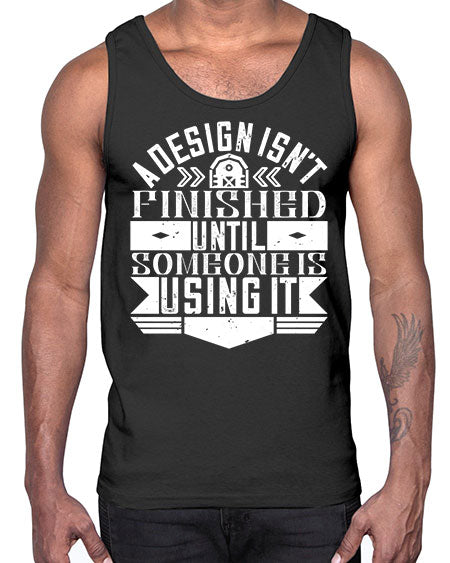 A design isnt finished until someone is using it Style 8#- architect- Cotton Tank