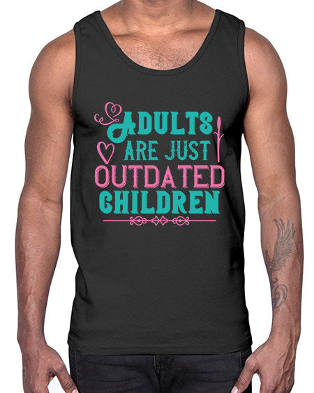 Adults are just outdated children Style 15#- kids- Cotton Tank