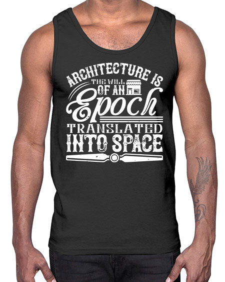 Architecture is the will of an epoch translated into space Style 50#- architect- Cotton Tank