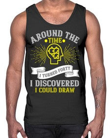 Around the time I turned forty I discovered I could draw Style 39#- Self awareness- Cotton Tank