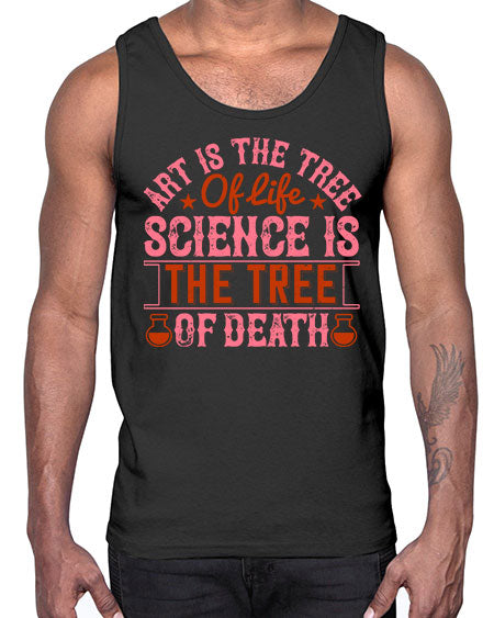 Art is the tree of life Science is the tree of death 319#- general science- Cotton Tank
