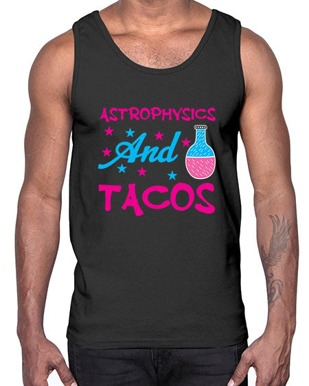 AstrophysicsandTacosScience tshirt design AstrophysicsandTacos Sciencetshirtdesign 290#- general science- Cotton Tank