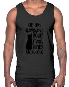 Be The Person Your Cat Style 78#- cats- Cotton Tank