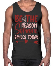 Be The Reason Someone Smiles Today Style 141#- motivation- Cotton Tank