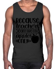 Because Teachers Cant Live Style 606#- teacher- Cotton Tank