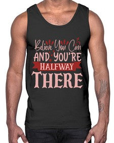 Believe You Can And You’re Halfway There Style 137#- motivation- Cotton Tank