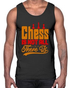 Chess is not all there is 66#- chess- Cotton Tank