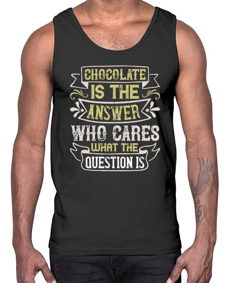 Chocolate is the answer Who cares what the question is Style 92#- pig- Cotton Tank