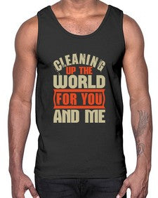 Cleaning up the world for you and me Style 97#- cleaner- Cotton Tank
