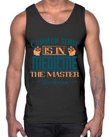 Common sense is in medicine the master workman Style 6#- diabetes- Cotton Tank