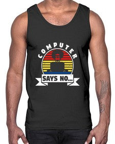 Computer says no 7#- computer- Cotton Tank