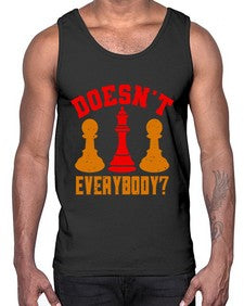 Doesnt everybody 74#- chess- Cotton Tank