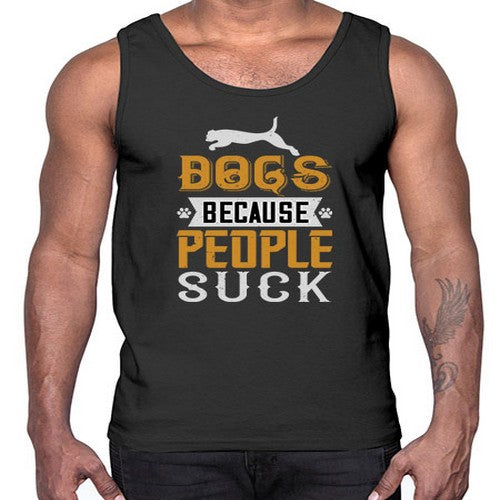 Dogs Because People Suck Style 217#- dogs- Cotton Tank