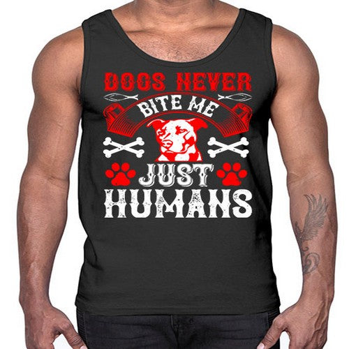 Dogs never bite me Just humans Style 209#- dogs- Cotton Tank