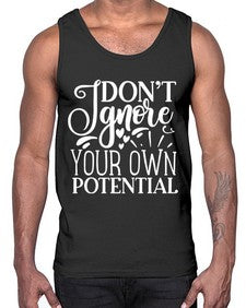 Don’t ignore your own potential Style 119#- motivation- Cotton Tank