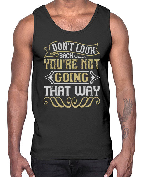 Dont look back youre not going that way Style 88#- pig- Cotton Tank