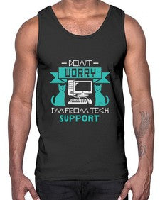 Dont worry im from tech support 50#- computer- Cotton Tank