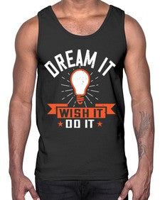 Dream it Wish it Do it Style 41#- motivation- Cotton Tank
