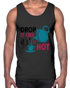 Drop It Like Its Hot 929#- tea- Cotton Tank