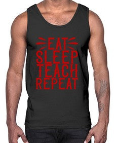 Eat Sleep Teach Repeat Style 739#- teacher- Cotton Tank