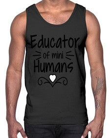 Educator of mini Humans 48#- teacher- Cotton Tank