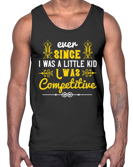 Ever since I was a little kid I was competitive Style 73#- kids- Cotton Tank