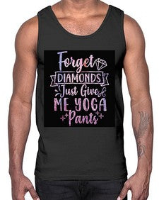 Forget Diamonds Just Give Me Yoga Pants  223#- yoga- Cotton Tank