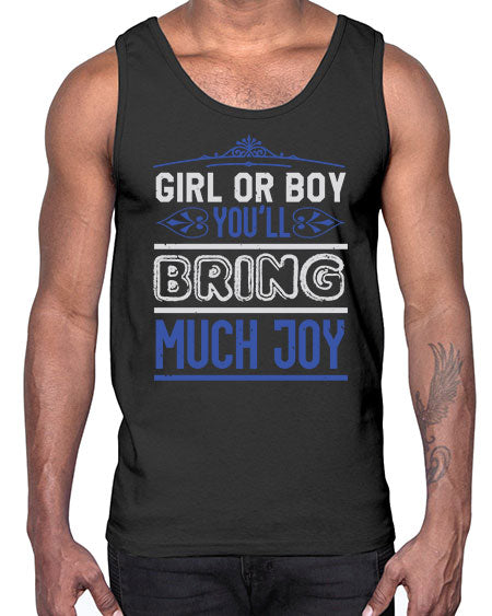 Gilr or boy you bring much joy Style 81#- baby shower- Cotton Tank