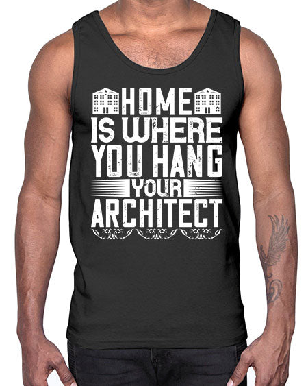 Home is where you hang your architect Style 177#- architect- Cotton Tank