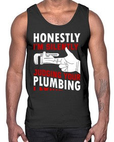 Honestly I am silently judging your plumbing840#- plumber- Cotton Tank