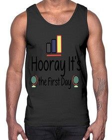 Hooray Its the First Day 354#- last day of school- Cotton Tank